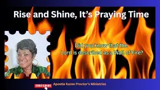 A Wall of Fire | Karen Proctor's Ministries is live!