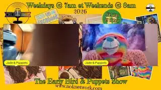 The Early Bird & Puppet Show Ep. 18