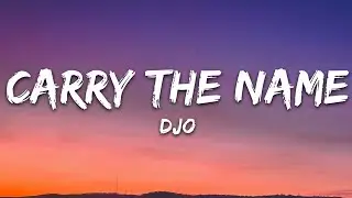 Djo - Carry The Name (Lyrics)