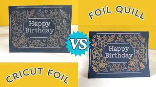 Cricut Foil Tool Vs Foil Quill: Foiled Birthday Cards