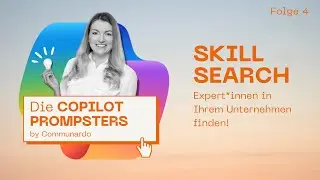 Die Copilot Prompsters 04 | Skill Search mit Microsoft 365 Copilot