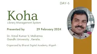 Day 5  Training Program on Koha Library Management System By Dr  Vimal Kumar V