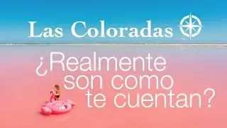 LAS COLORADAS ¿Realmente son como te cuentan?