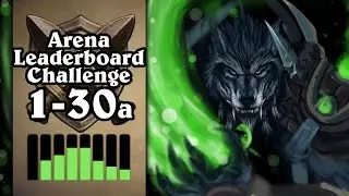 Hearthstone: Arena Leaderboard Challenge 1-30 - The Final Deck - Part 1 (Druid Arena)