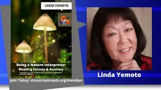 Being a Nature Interpreter: Blending Fantasy & Accuracy - Linda Yemoto