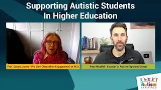 Supporting Autistic Students in Higher Education - Prof. Sandra Jones