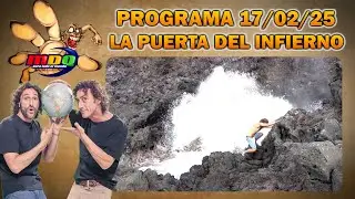 MDQ PARA TODO EL MUNDO - PROGRAMA 17/02/25 - LA PUERTA DEL INFIERNO: LA TIERRA TE TRAGA CON OLAS