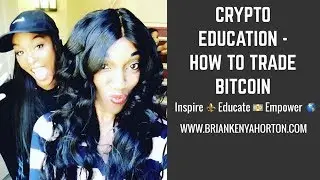 Crypto Education - How to Trade Bitcoin