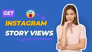 How to Get Instagram Story Views?