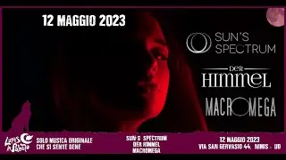 Sun's Spectrum - Der himmel - Macromega: 12 Maggio 2023 - Lupus in Fabula, Nimis (UD)
