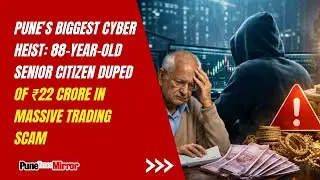 Pune&rsquo;s Biggest Cyber Heist: 88-Year-Old Senior Citizen Duped of ₹22 Crore in Massive Trading Scam