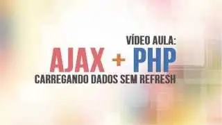 WEB VIDEO AULAS -  AJAX + PHP: Carregando dados sem refresh