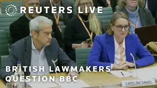 LIVE: British lawmakers question BBC