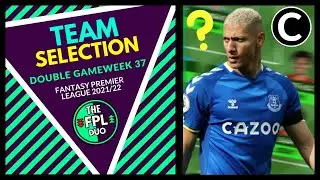 FPL TEAM SELECTION DOUBLE GAMEWEEK 37 | Fantasy Premier League Tips 2021/22