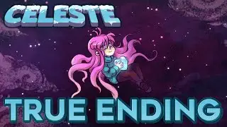 CELESTE - Gameplay/Playthrough Final Part - Ending! [Blind] (No Commentary)