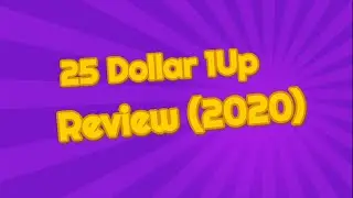 25 Dollar 1up Review (2020)