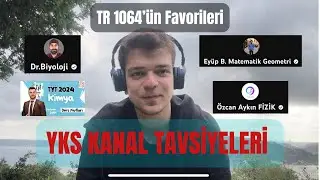 YKS KANAL TAVSİYELERİ!! | TR 1064’ÜN FAVORİLERİ!