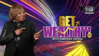 Wealth Building Secrets of The 1 Percent | #GetWealthy w/ Deborah Owens | S1 E23