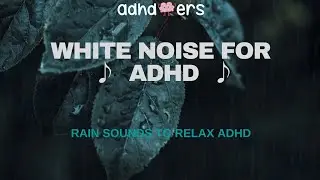 ADHD RAIN SOUNDS  Helps You Relax, Focus, Study