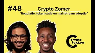 #48 Crypto Zomer | &ldquo;Regulatie, tokenisatie en mainstream adoptie&ldquo;