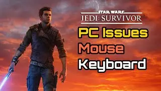 Star Wars Jedi: Survivor - Denuvo Brings Ruin, PC Issues, Mouse and Keyboard Tips and Problems