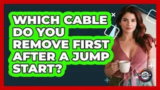 Which Cable Do You Remove First After A Jump Start?
