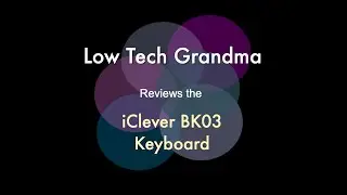 Low-Tech Grandma Reviews the iClever BK03 Portable Keyboard