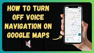 How to Turn Off Voice Navigation on Google Maps 🔇 [New 2026 Update]