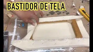 COMO HACER UN BASTIDOR  DE TELA PARA PINTURA (TUTORIAL)