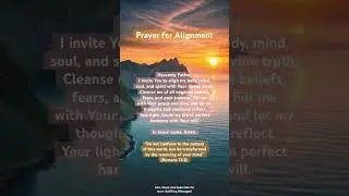 Prayer for Alignment. #god #love #jesus #faith #health #prayer #scripture #peace #joy #christian