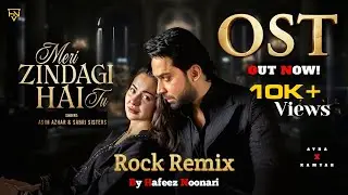 MERI ZINDAGI HAI TU &ndash; OST - [Rock Remix] - By Hafeez Noonari | Asim Azhar