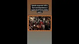 Episodio recuperado: 1x23 La Guerra de la Independencia: El expolio del patrimonio art&iacute;stico espa&ntilde;ol