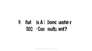 Doncaster SEO Consultant | SEO Doncaster | Search Engine Optimisation Doncaster
