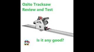 Ozito Track saw, review and test. Is this budget brand any good?