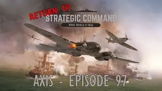 Strategic Command - Axis - Episode 97