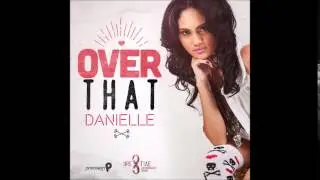 Danielle - Over That 