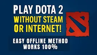 How to Play Dota 2 Offline Without Steam or Internet