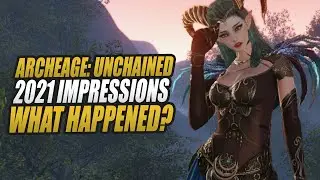 So, we Played ArcheAge: Unchained, and.. Wow, It's Changed.