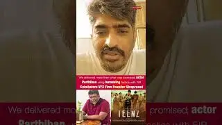Actor Parthiban using harassing tactics with FIR: Coimbatore Realworks Studios Founder Sivaprasad