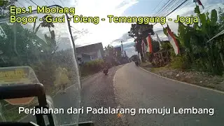 EPS 1  Bogor Dieng Jogja seru jalurnya.