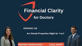 Financial Clarity for Doctors: Are Rental Properties Right for You?