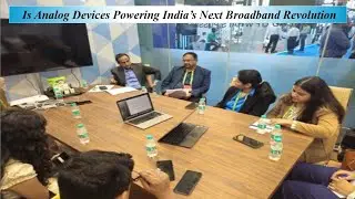 Is Analog Devices Powering India&rsquo;s Next Broadband Revolution