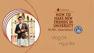How to Make New Friends in NUML|| NUML University Islamabad || Vlog 04