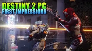 Destiny 2 PC First Impressions - It Looks and Runs Great!