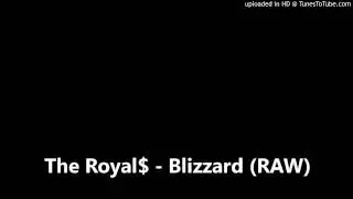 The Royal$ - Blizzard (RAW)