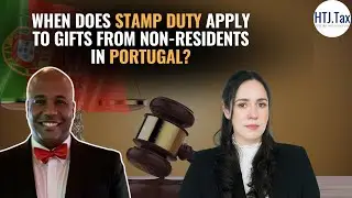 When Does Stamp Duty Apply To Gifts From Non-Residents In Portugal?