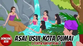 ASAL USUL KOTA DUMAI - RIAU ~ Cerita Rakyat Riau | Dongeng Kita