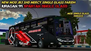 MOD BUSSID TERBARU JURAGAN 99 SPARTAN TERBARU LIVERY MOD JB3 SHD MERCY 1836 SINGLE GLASS FARIDH