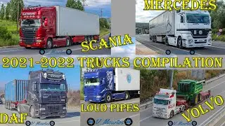 Trucks Compilation 2021&2022 |-| Scania Volvo Daf Mercedes Man Trucks |-| Loud Pipes Sound & Smoke