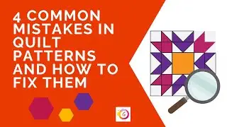 4 Common mistakes in quilt patterns and how to fix them